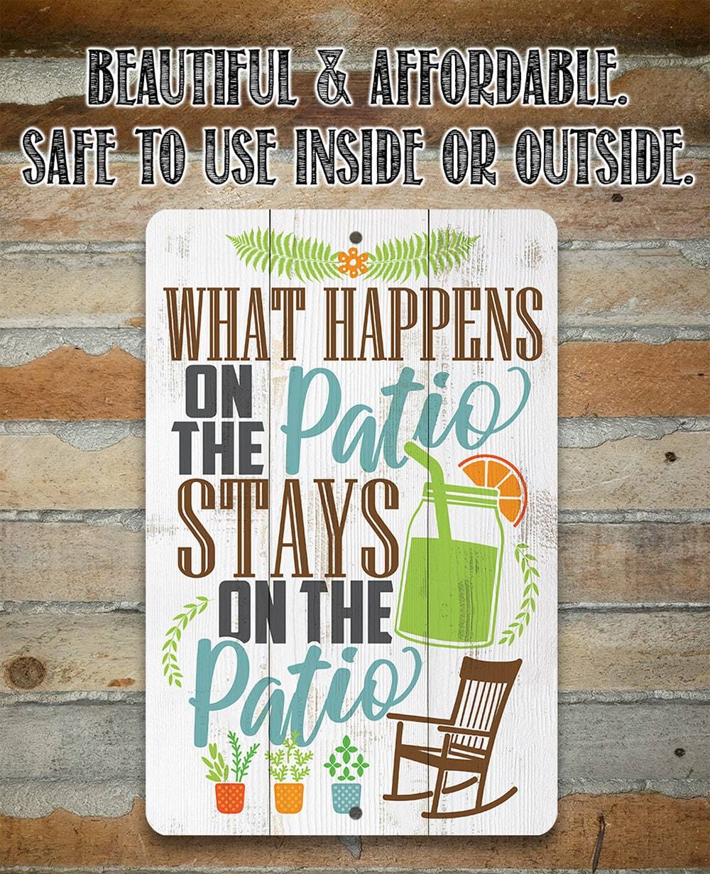 What Happens On The Patio Stays - Metal Sign
