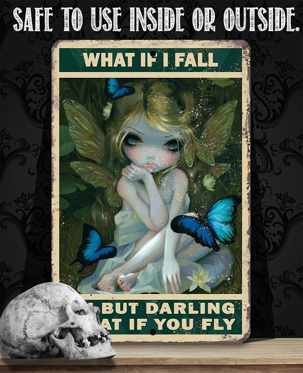 What If I Fall Oh But Darling What If You Fly - Metal Sign