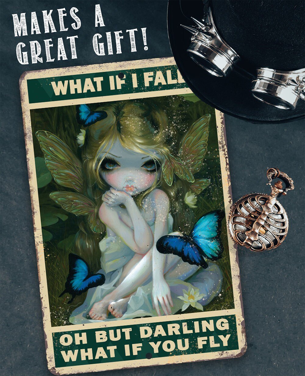What If I Fall Oh But Darling What If You Fly - Metal Sign
