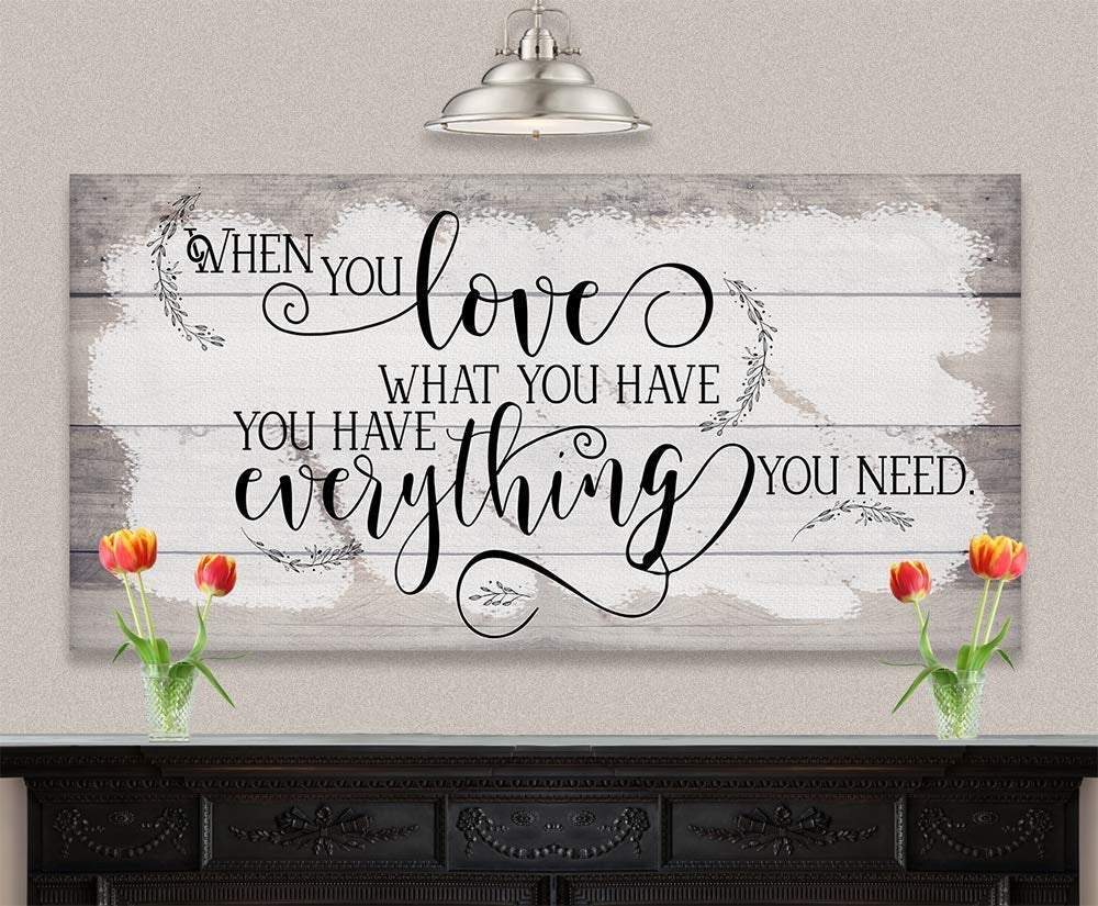 When You Love What You Have - Canvas