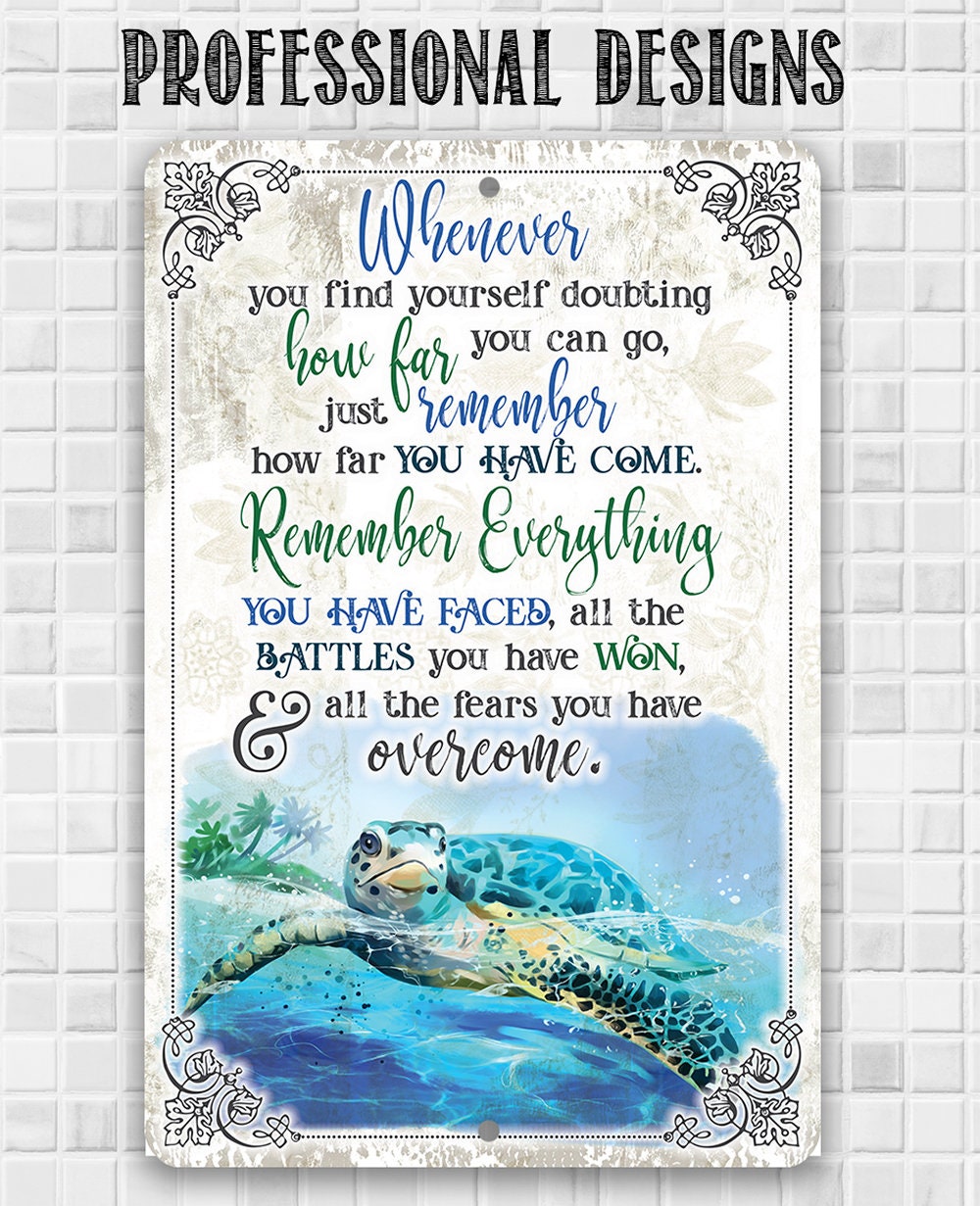 Whenever You Find Yourself Doubting - Metal Sign