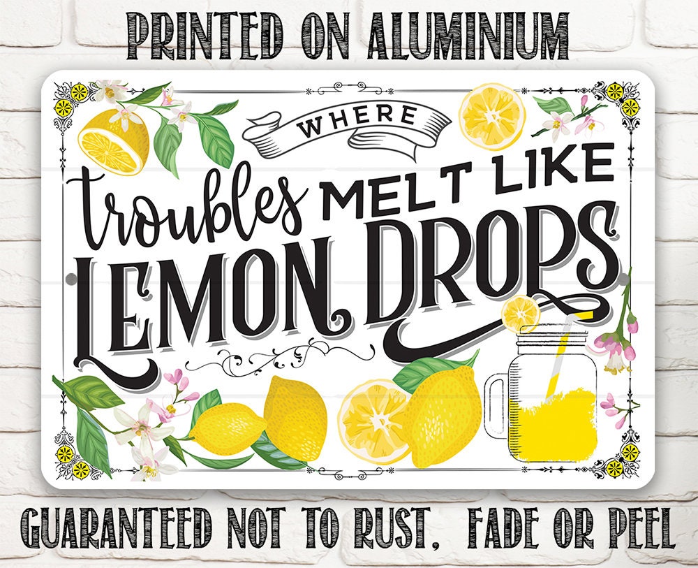 Where Troubles Melt Like Lemon Drops - Metal Sign