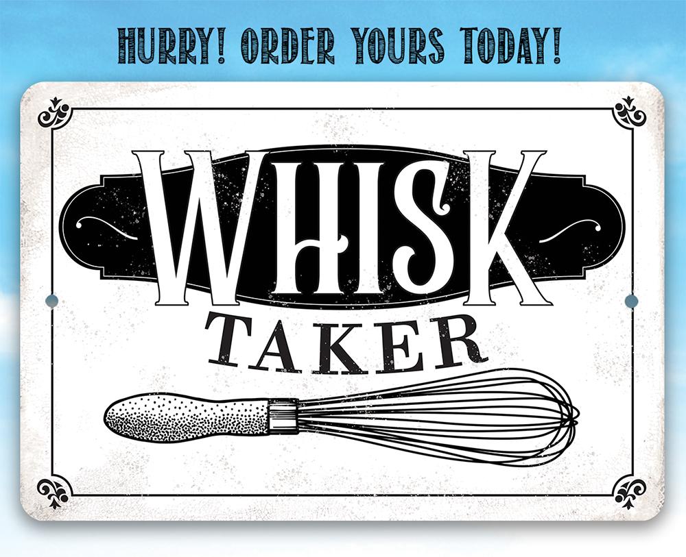 Whisk Taker - Metal Sign