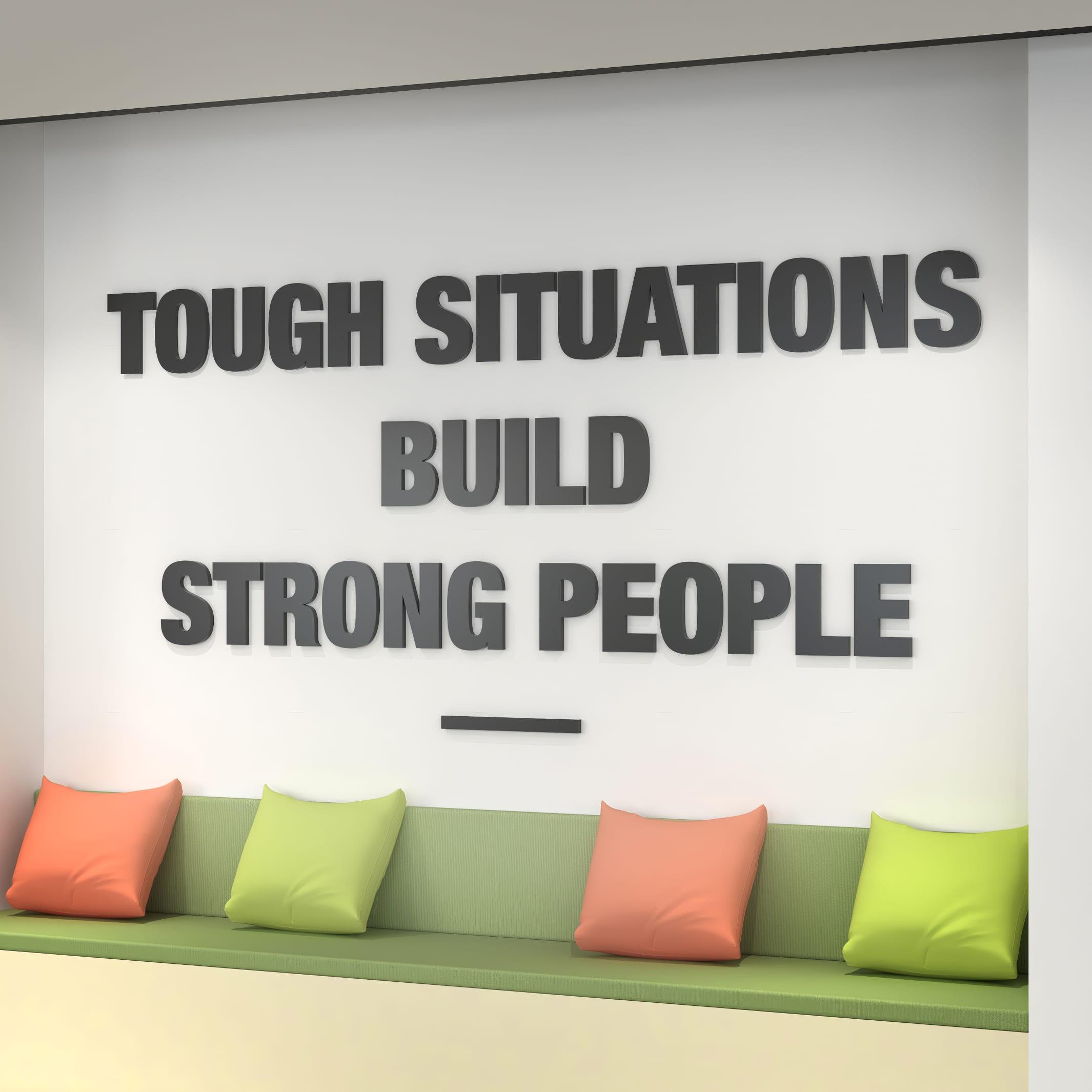 Tough Situations Build Strong People 3D Office Wall Decor - PRHOMZ