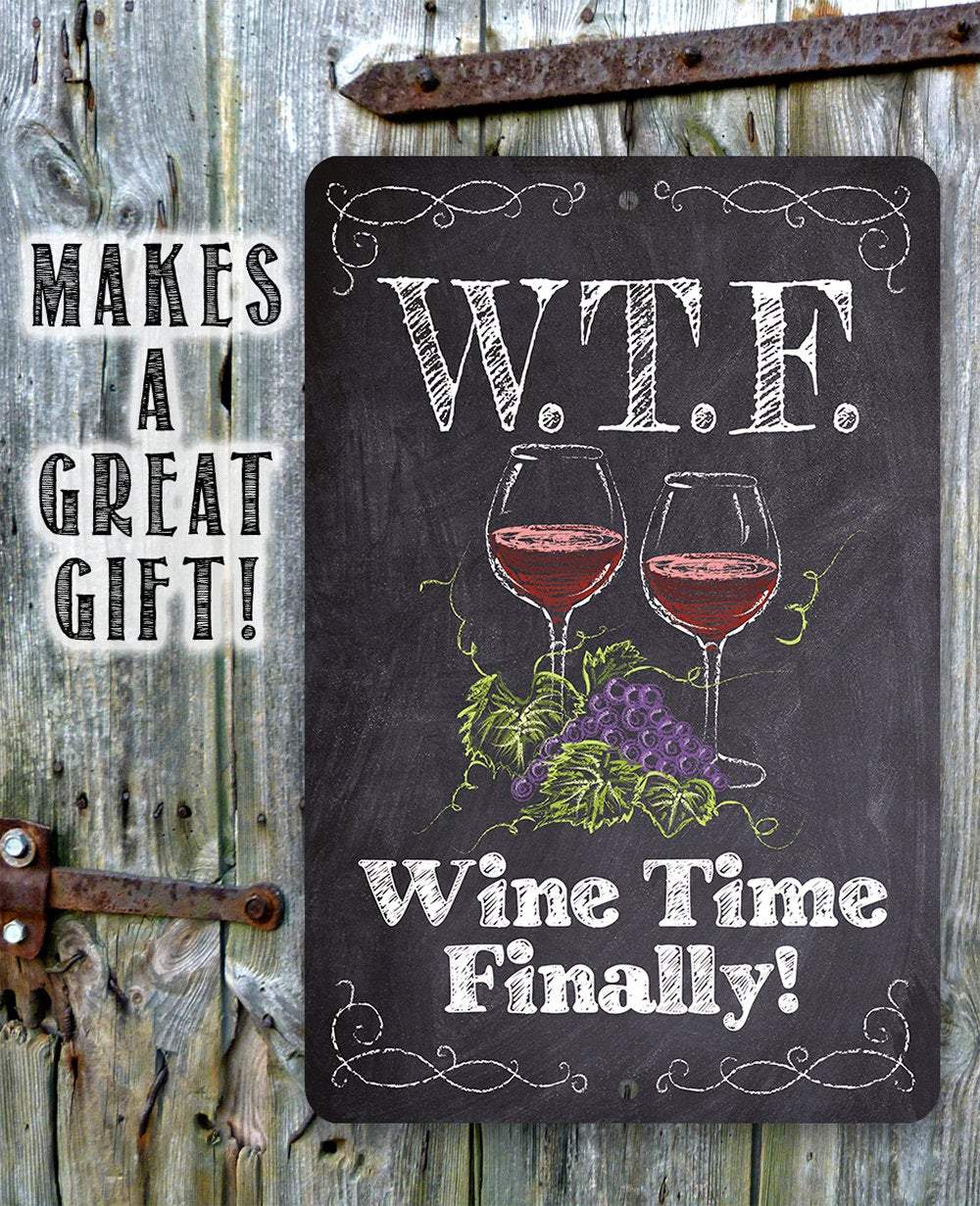 WTF Wine Time Finally (Chalkboard Style) - Metal Sign