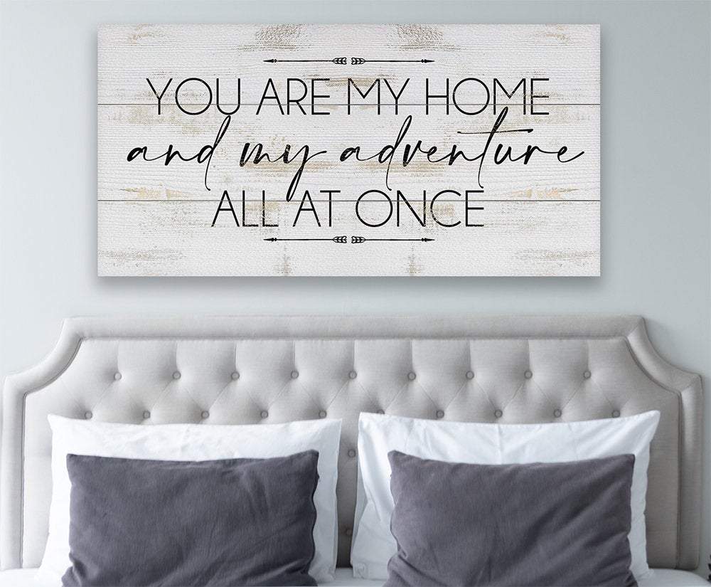You Are My Home And My Adventure - Canvas