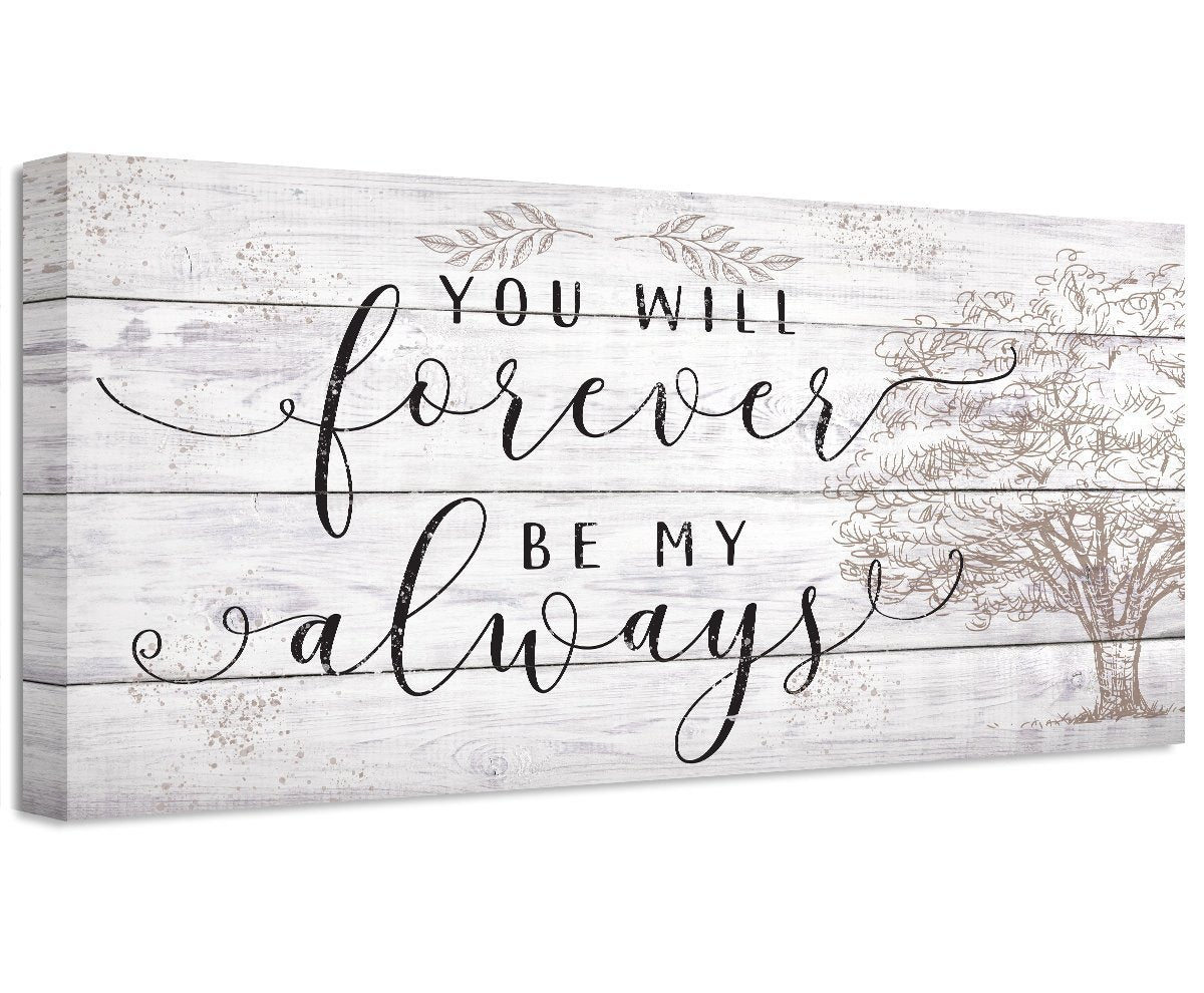 You Will Forever Be My Always - Canvas