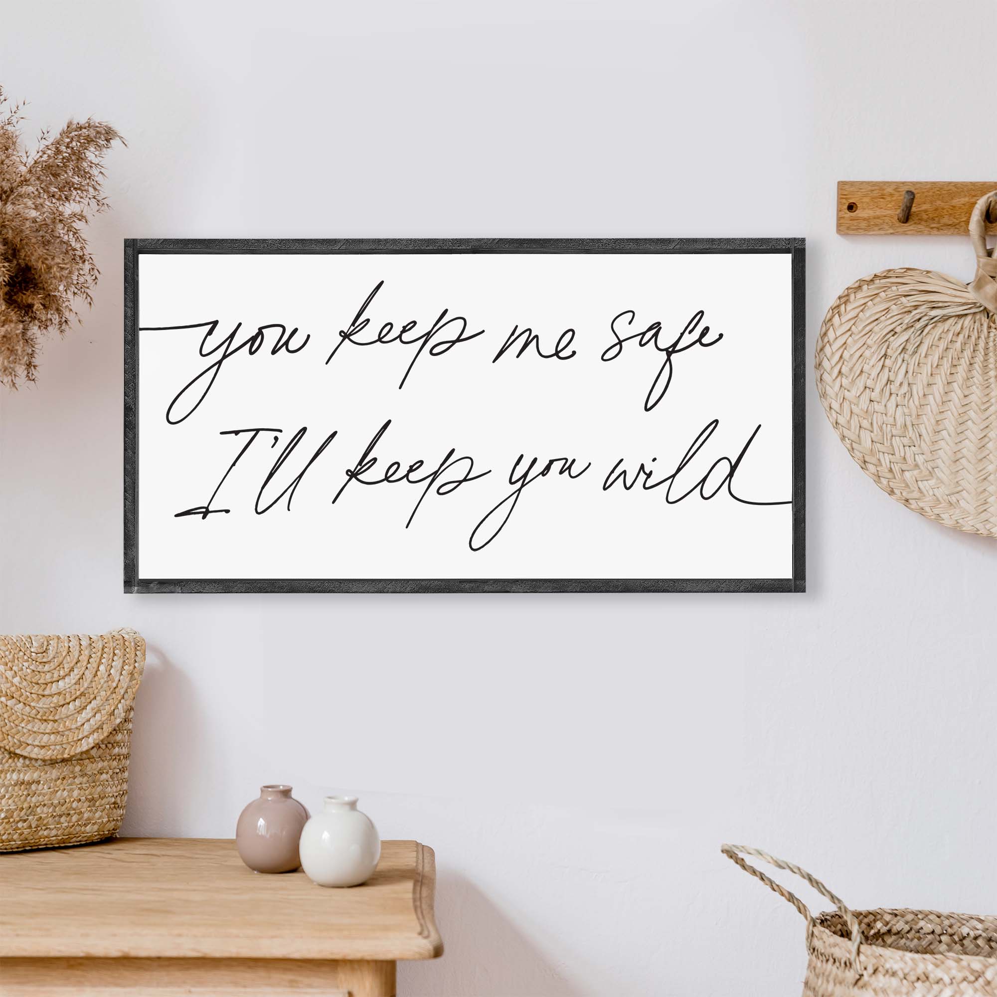 You Keep Me Safe I'll Keep You Wild Wood Sign-5