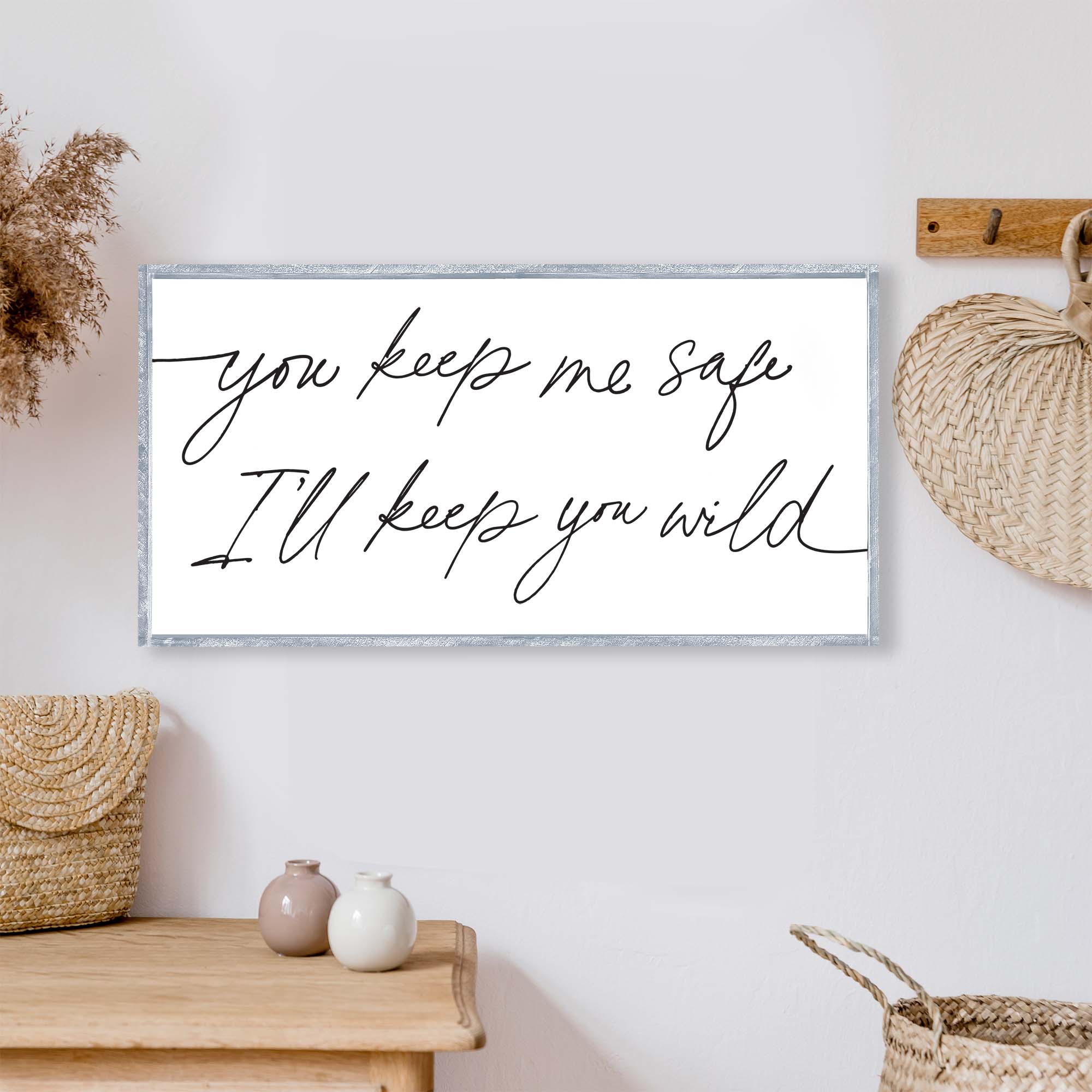 You Keep Me Safe I'll Keep You Wild Wood Sign-6