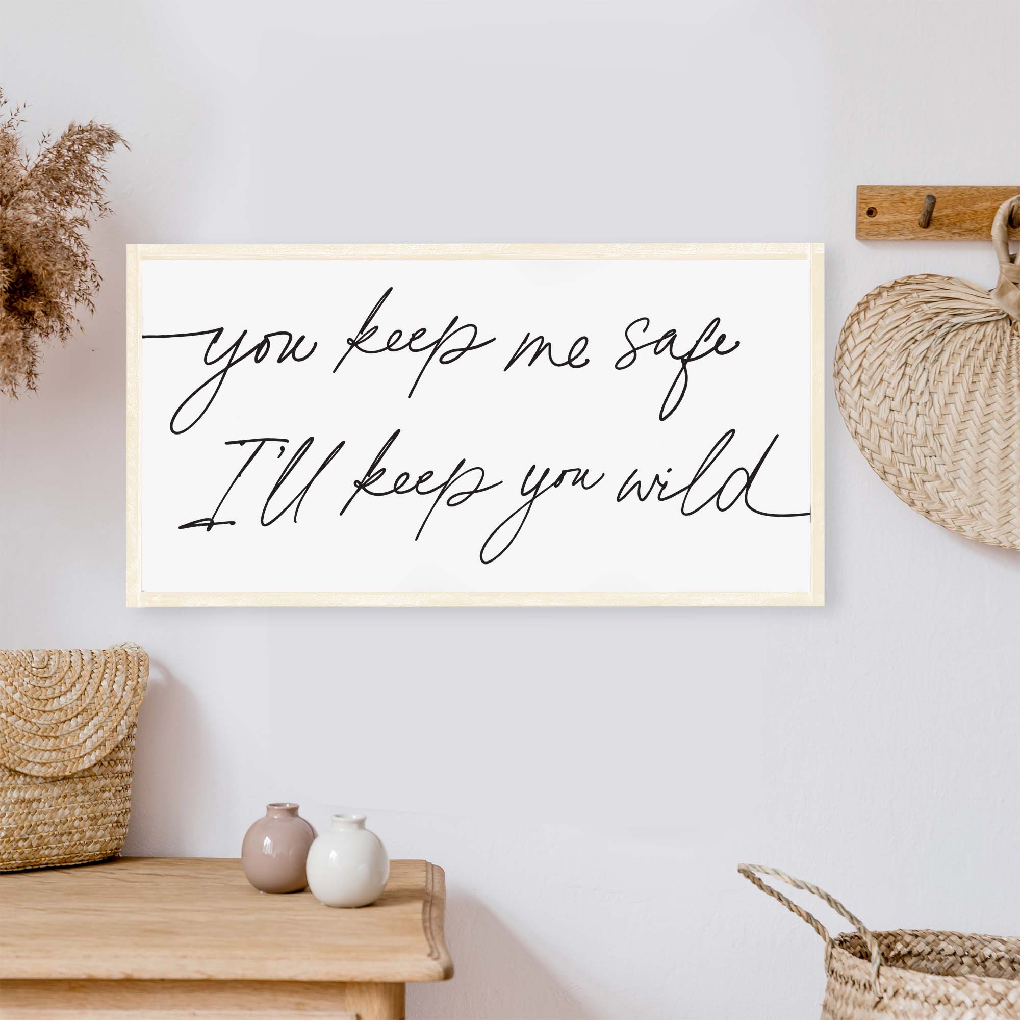 You Keep Me Safe I'll Keep You Wild Wood Sign-7