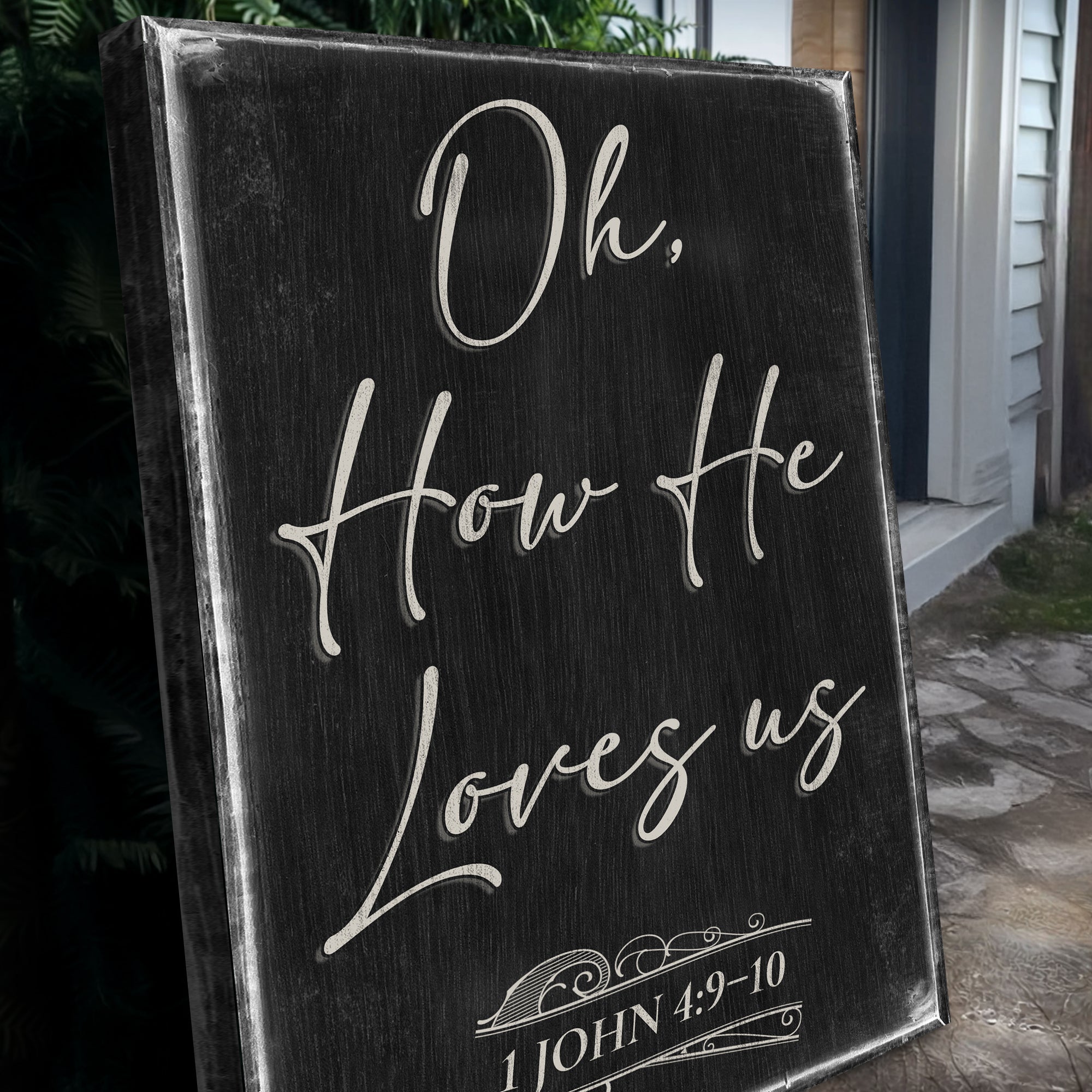 1 John 4:9-10 Oh How He Loves Us Faith Sign