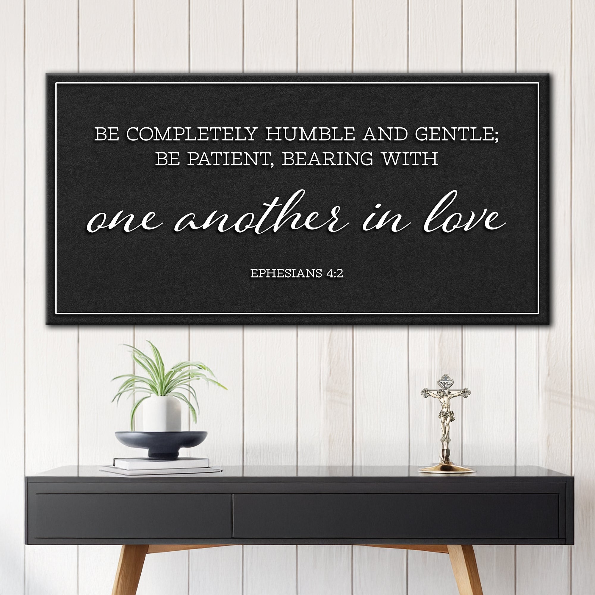 Be Completely Humble And Gentle - Ephesians 4:2 Faith Sign II