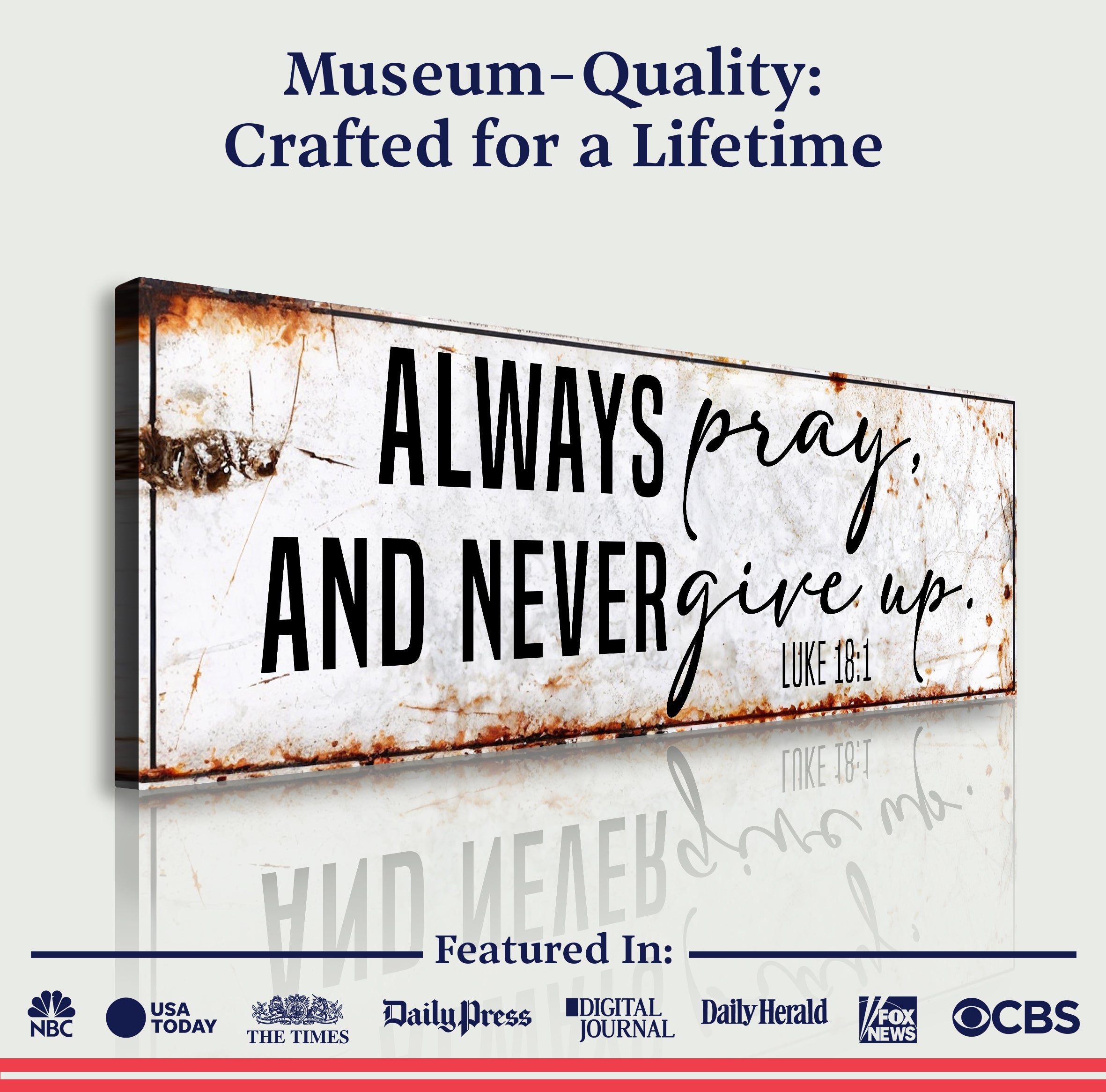 Always Pray And Never Give Up - Luke 18:1 Faith Sign II