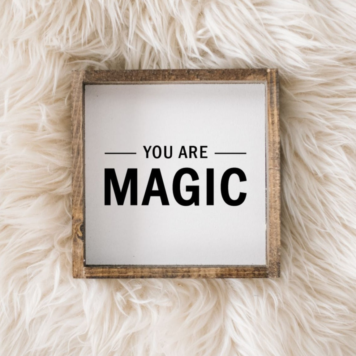 You Are Magic Wood Sign-1