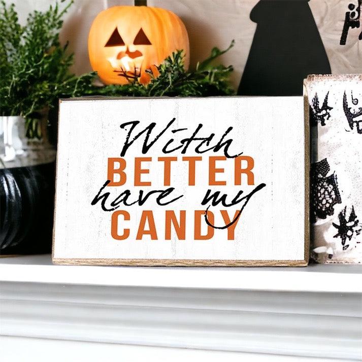 Witch Better Have My Candy-4