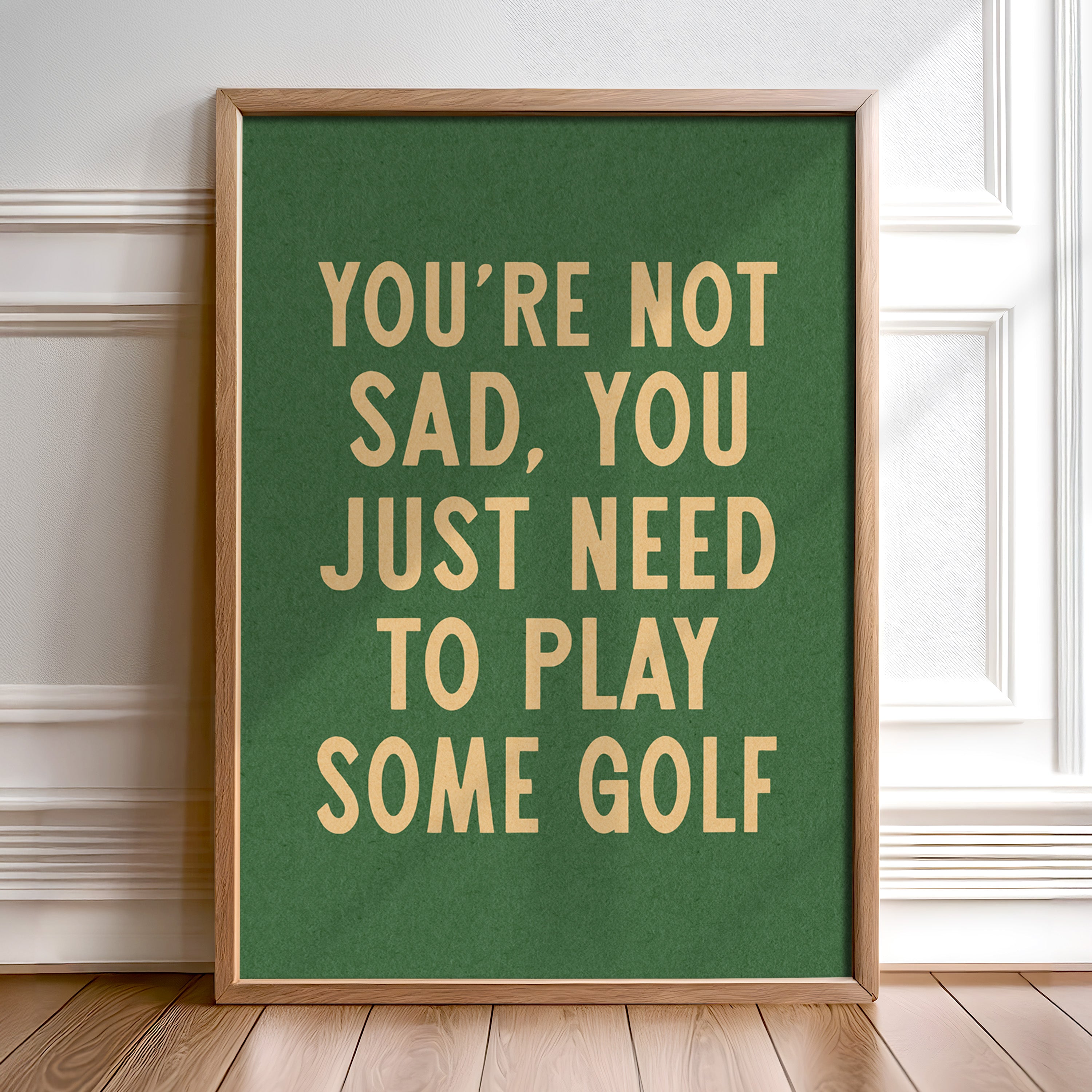 You're Not Sad You Just Need To Play Some Golf Home Decor Art Print Poster