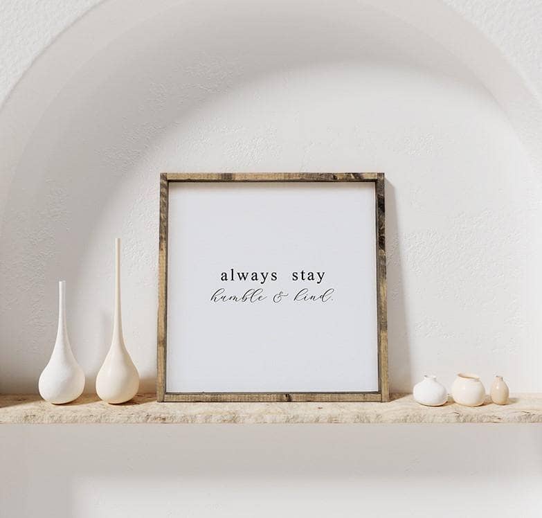 Always Stay Humble & Kind Wood Sign-2