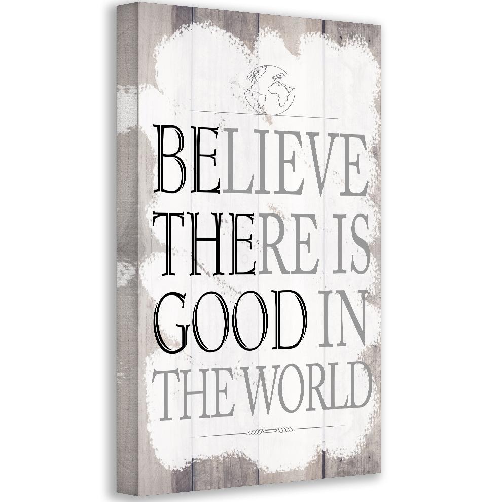Believe There Is Good - Canvas