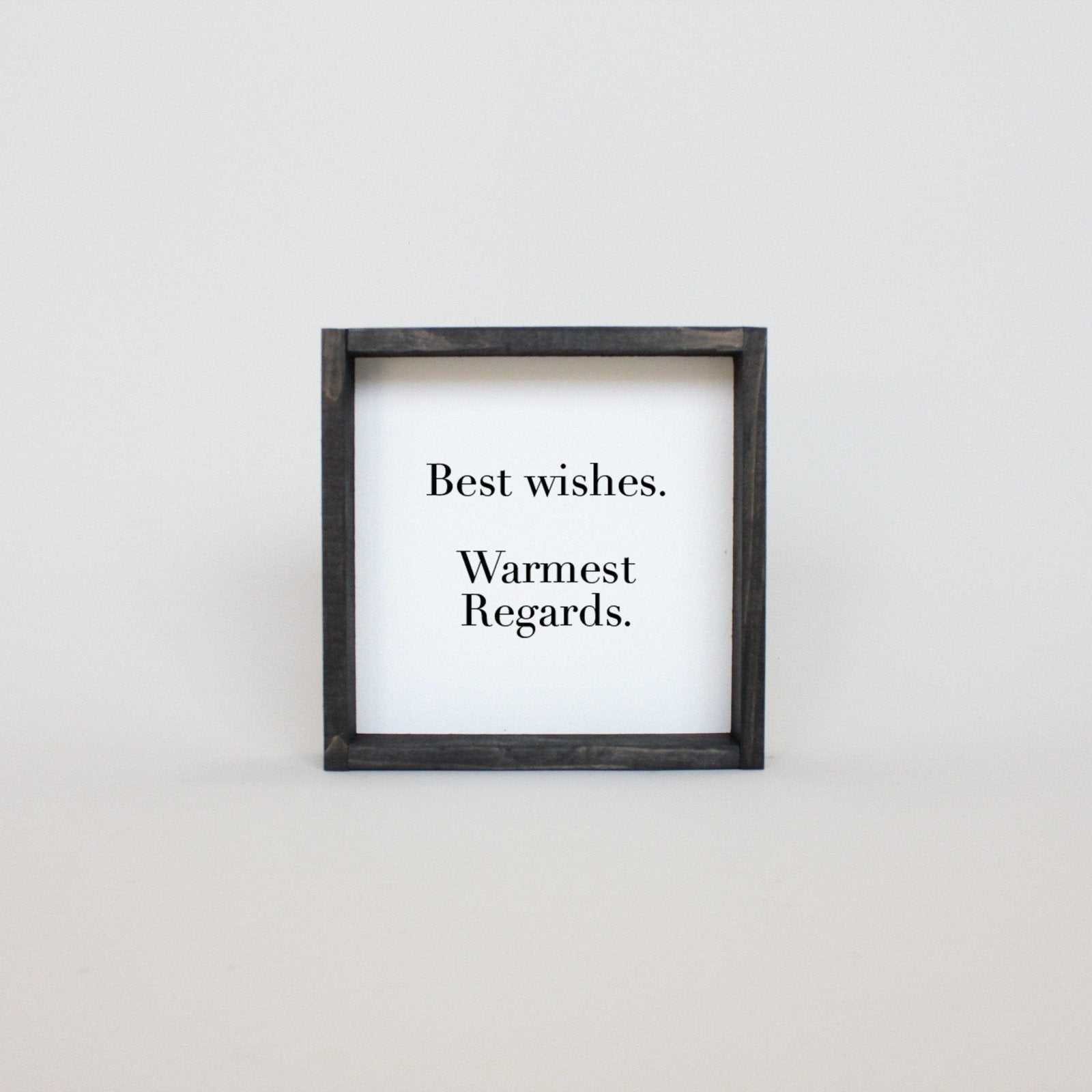 Best Wishes, Warmest Regards Mini Wood Sign-4