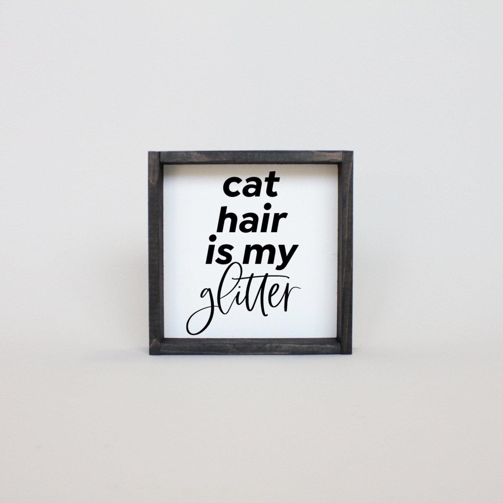 Cat Hair is my Glitter Mini Wood Sign-7