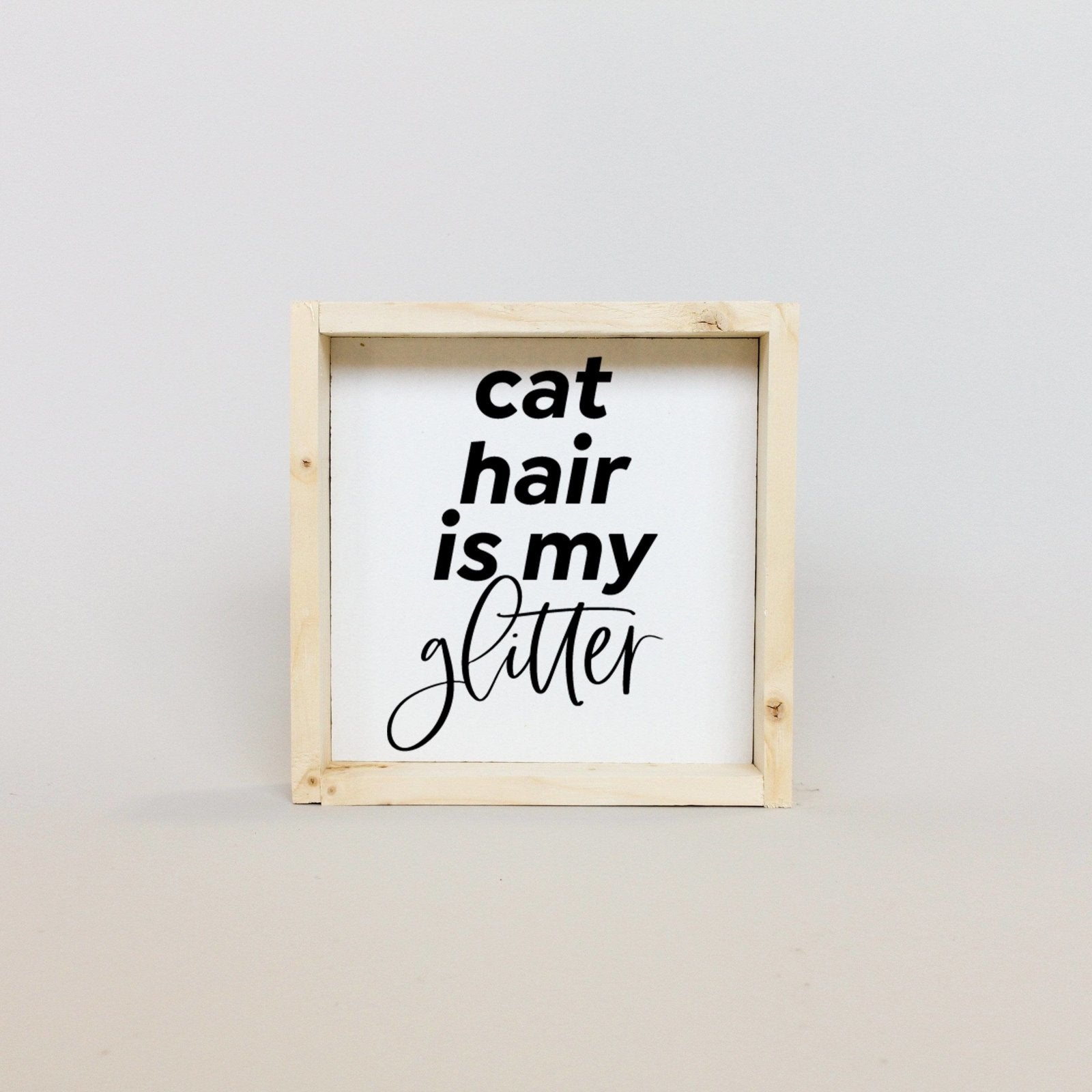 Cat Hair is my Glitter Mini Wood Sign-8