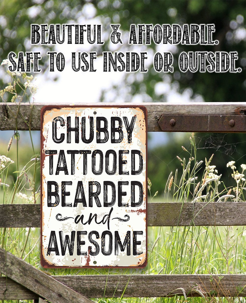 Chubby, Tattooed, Bearded, and Awesome Metal Sign