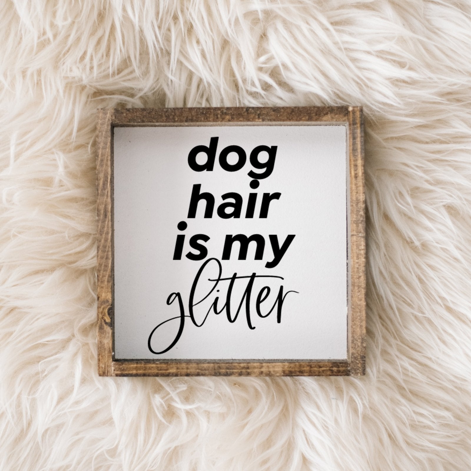 Dog Hair is my Glitter Wood Sign-0