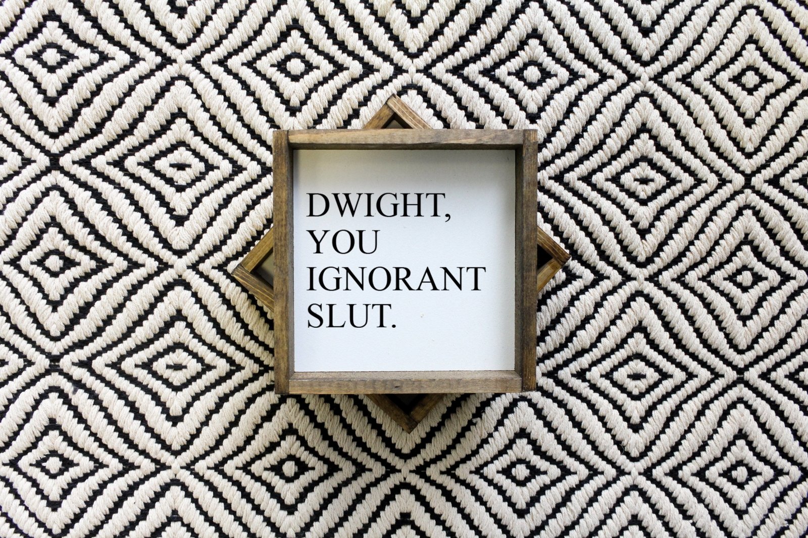 Dwight, You Ignorant Slut Wood Sign-2