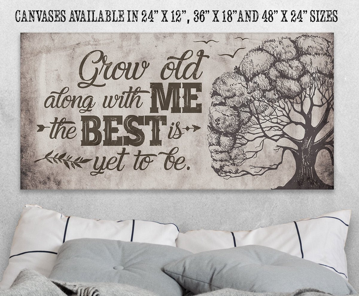 Grow Old Along With Me - Canvas