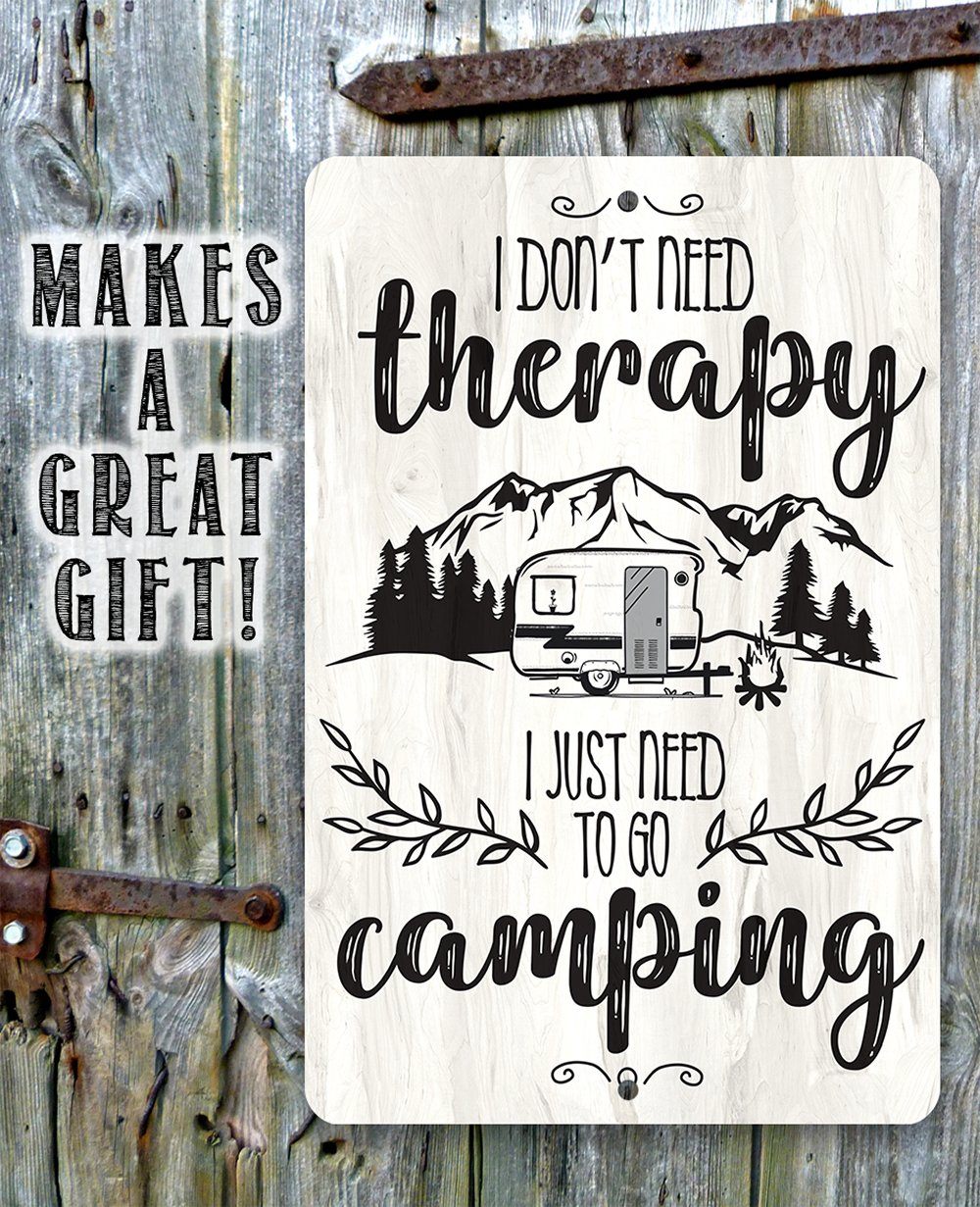 I Don't Need Therapy Camping - Metal Sign