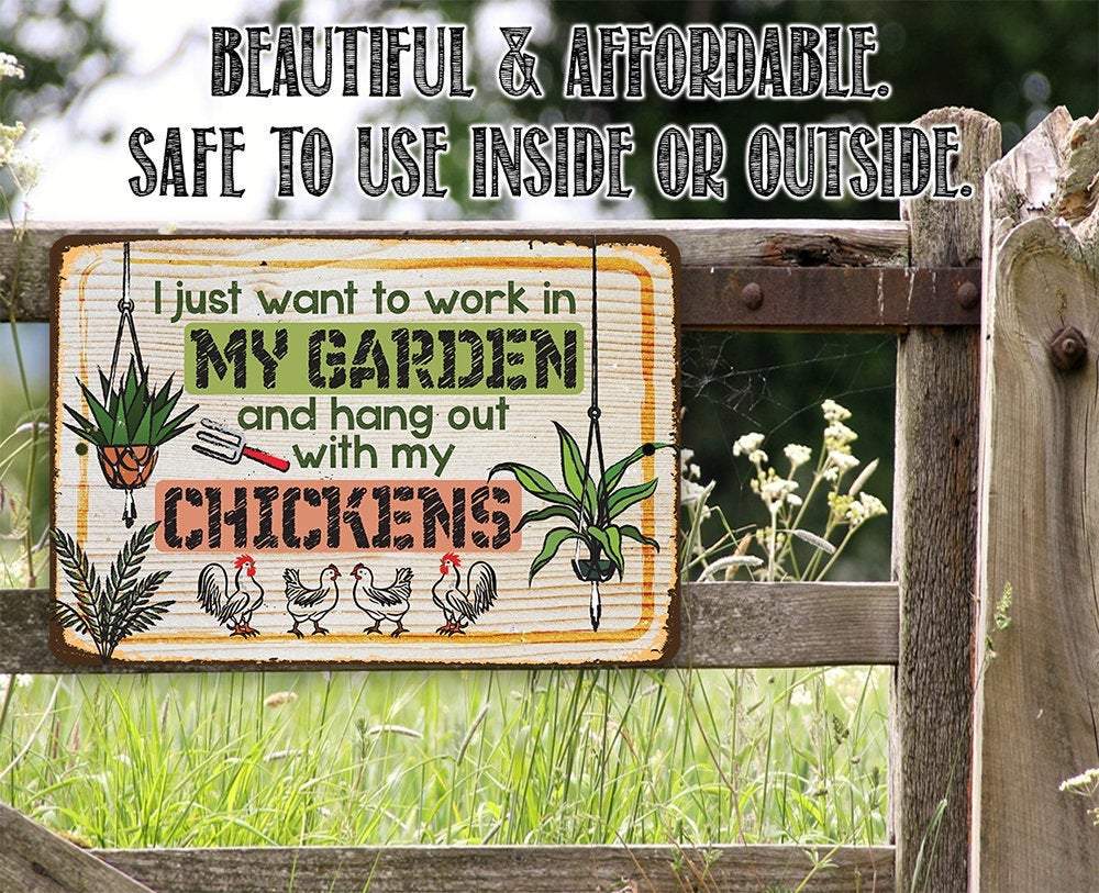 I Just Want to Work In My Garden - Metal Sign