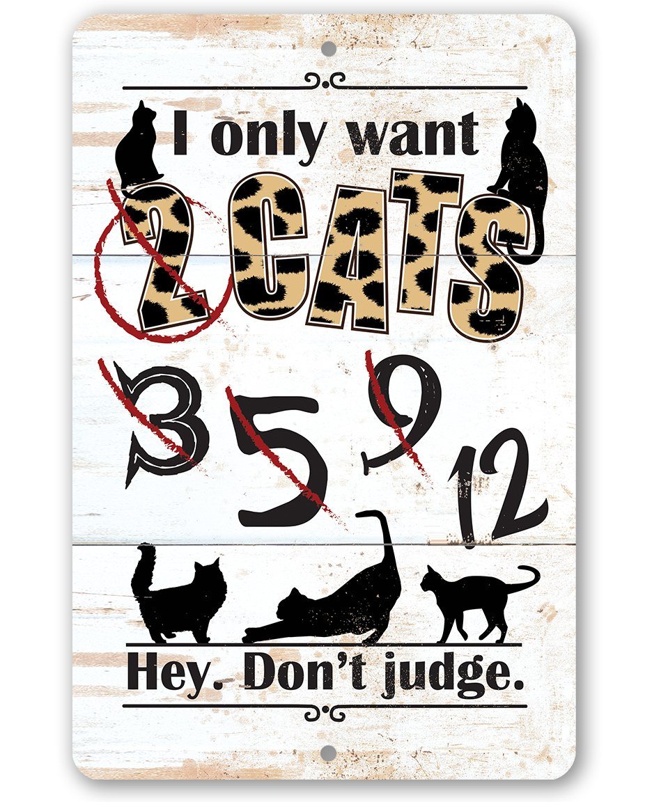 I Only Want Cats - Metal Sign