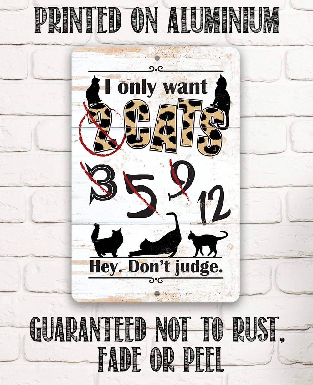I Only Want Cats - Metal Sign