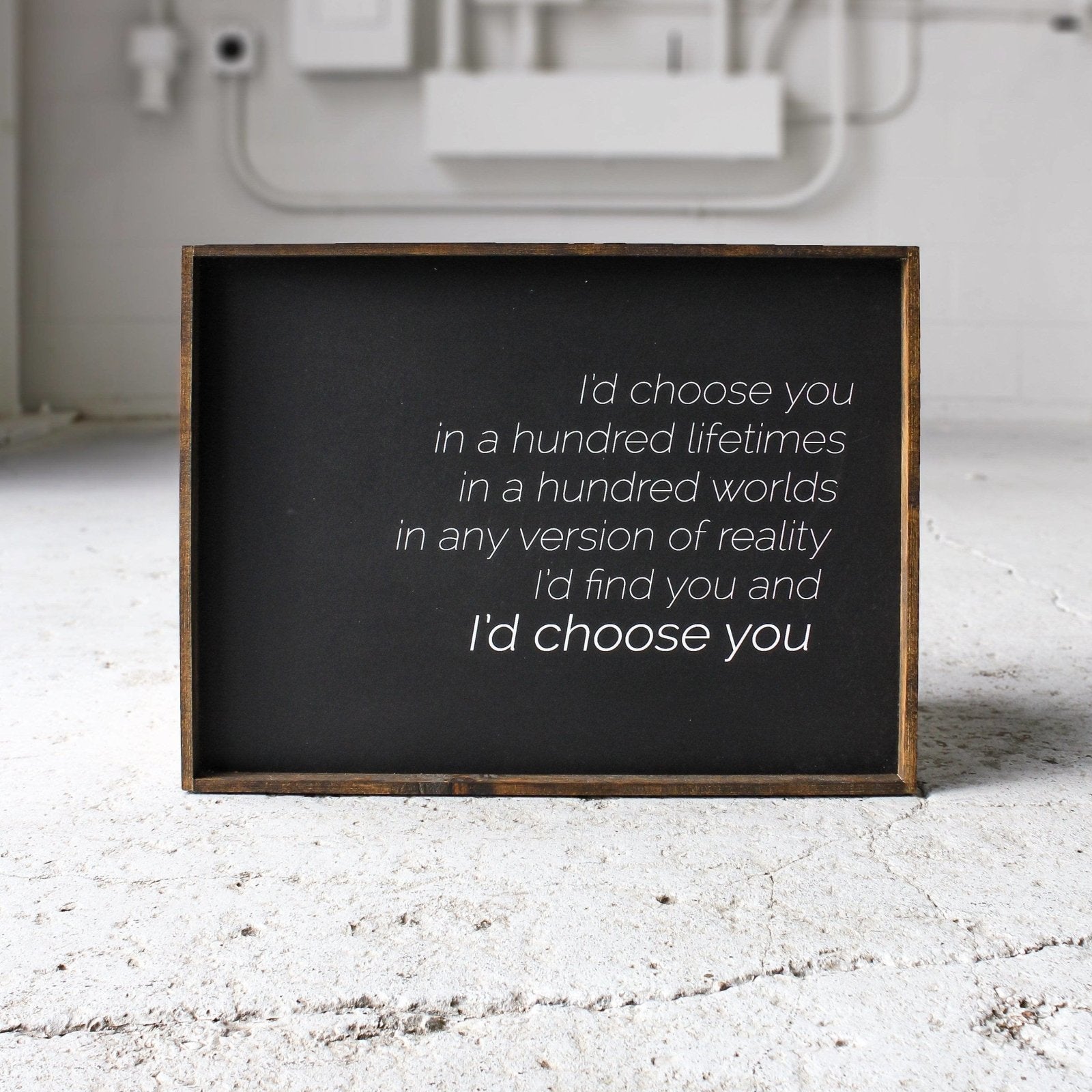 I'd Choose You Wood Sign-3