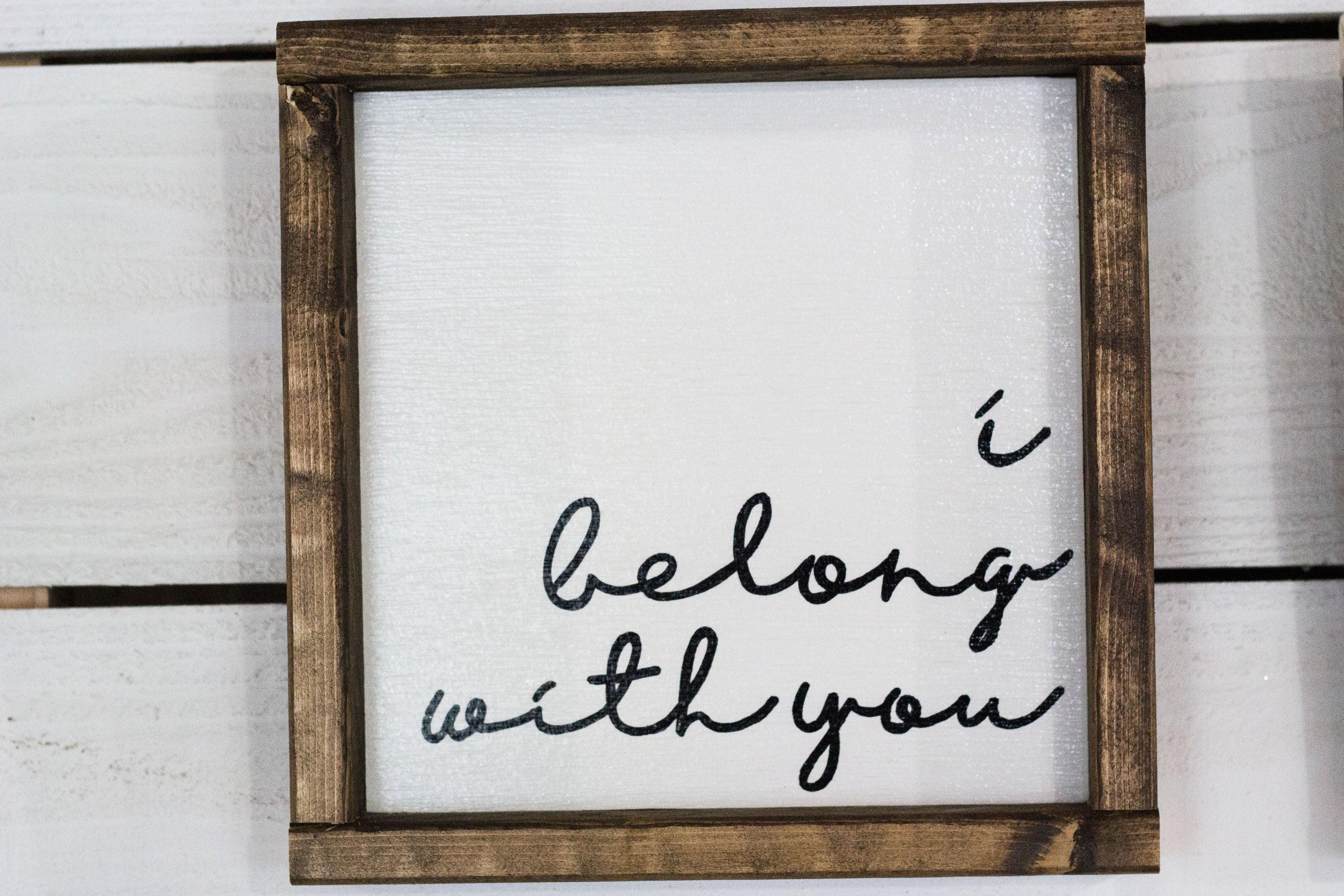i belong with you, you belong with me, Set of 2 Wood Signs - PRHOMZ