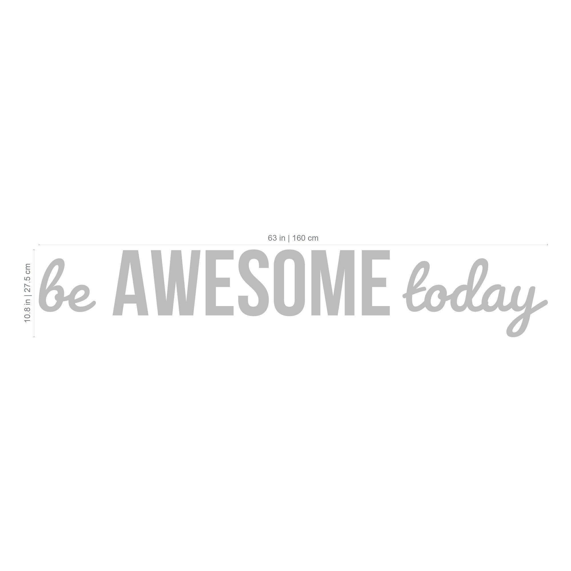 Positive Quote , be Awesome today, Inspirational Quotes - Positive Quotes for Home Decor - 3D Wall Quotes - SKU:BEAWE-3