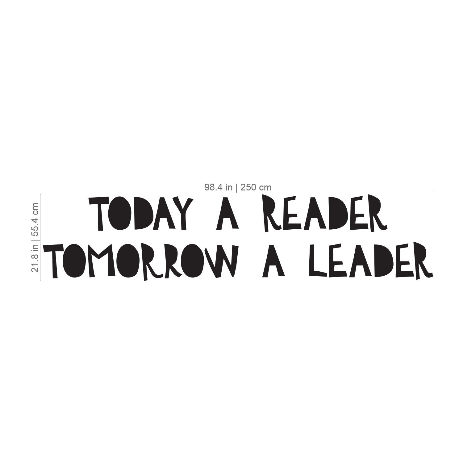 Today a reader, tomorrow a Leader , classroom decor , School teacher motivation, classroom school library sign - SKU:CLA3-4