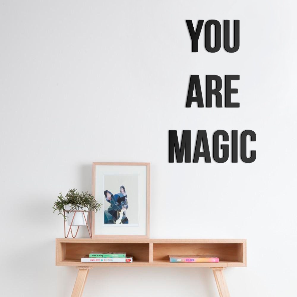 You Are Magic Sign - Gallery Wall Sign - 3D letters - Quote Art - Wall Decor -  Bedroom Decor - SKU: MAGI-1