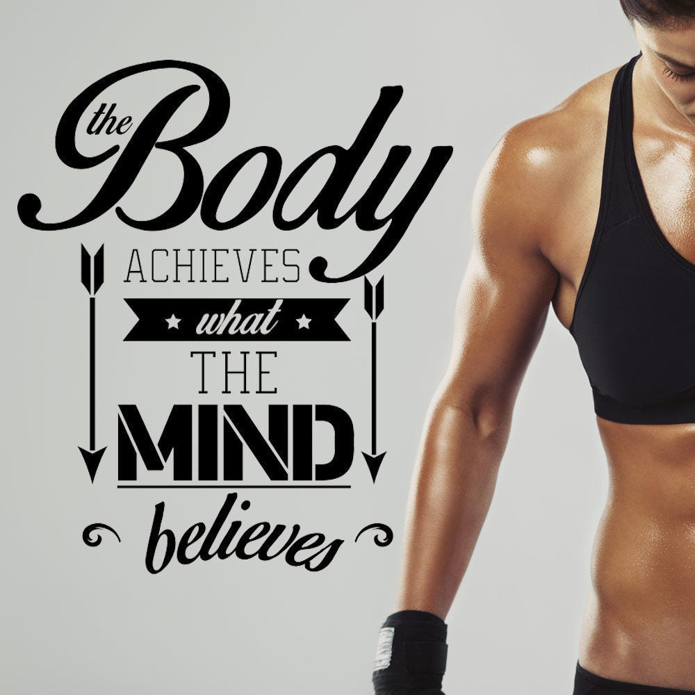 The Body Achieves what the Mind Believes Quote - Sports Decals - Gym Wall Decal - Workout Stickers - Fitness Stickers - SKU:BAMB-0