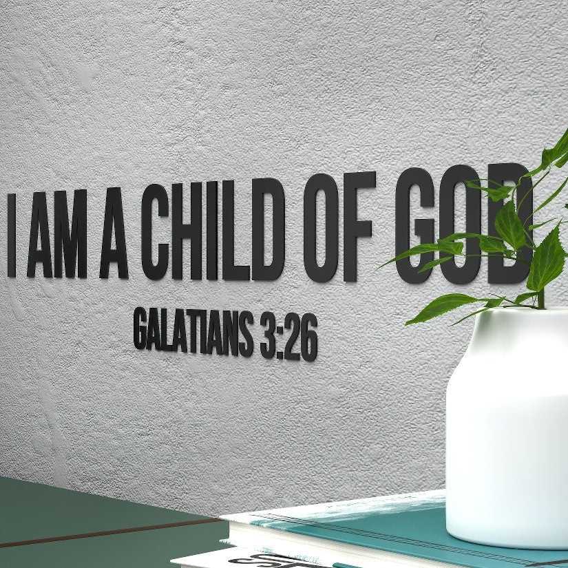 I am a Child of God, Galatians 3.26, Religious Wall Sign, 3D letters, Christian Wall Words, Bible Wall Decor, Nursery Wall Decor, SKU:CHGO-1