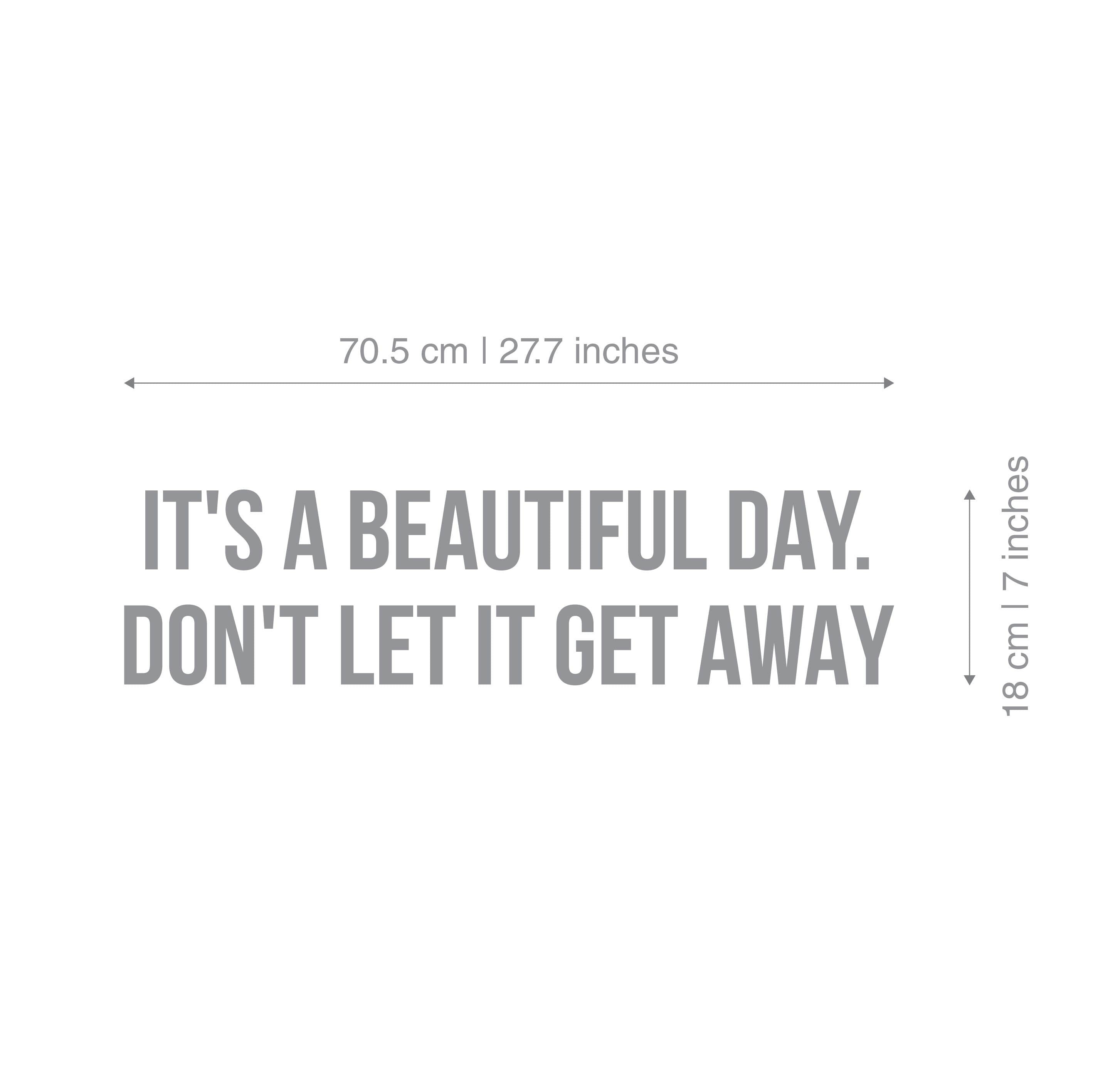 Its a Beautiful Day, Dont Let it Get Away, 3D Quote Letters, Motivational Quotes To Inspire, Affirmations Wall Art, SKU:BTDA-2