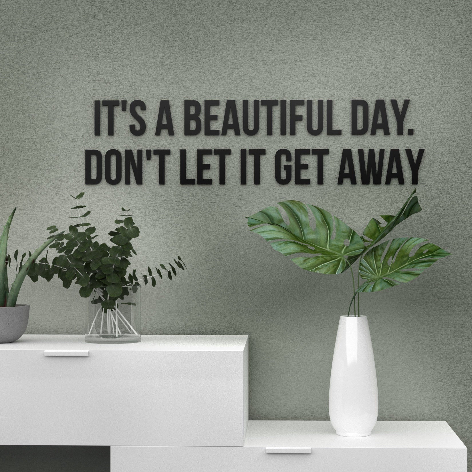 Its a Beautiful Day, Dont Let it Get Away, 3D Quote Letters, Motivational Quotes To Inspire, Affirmations Wall Art, SKU:BTDA-0