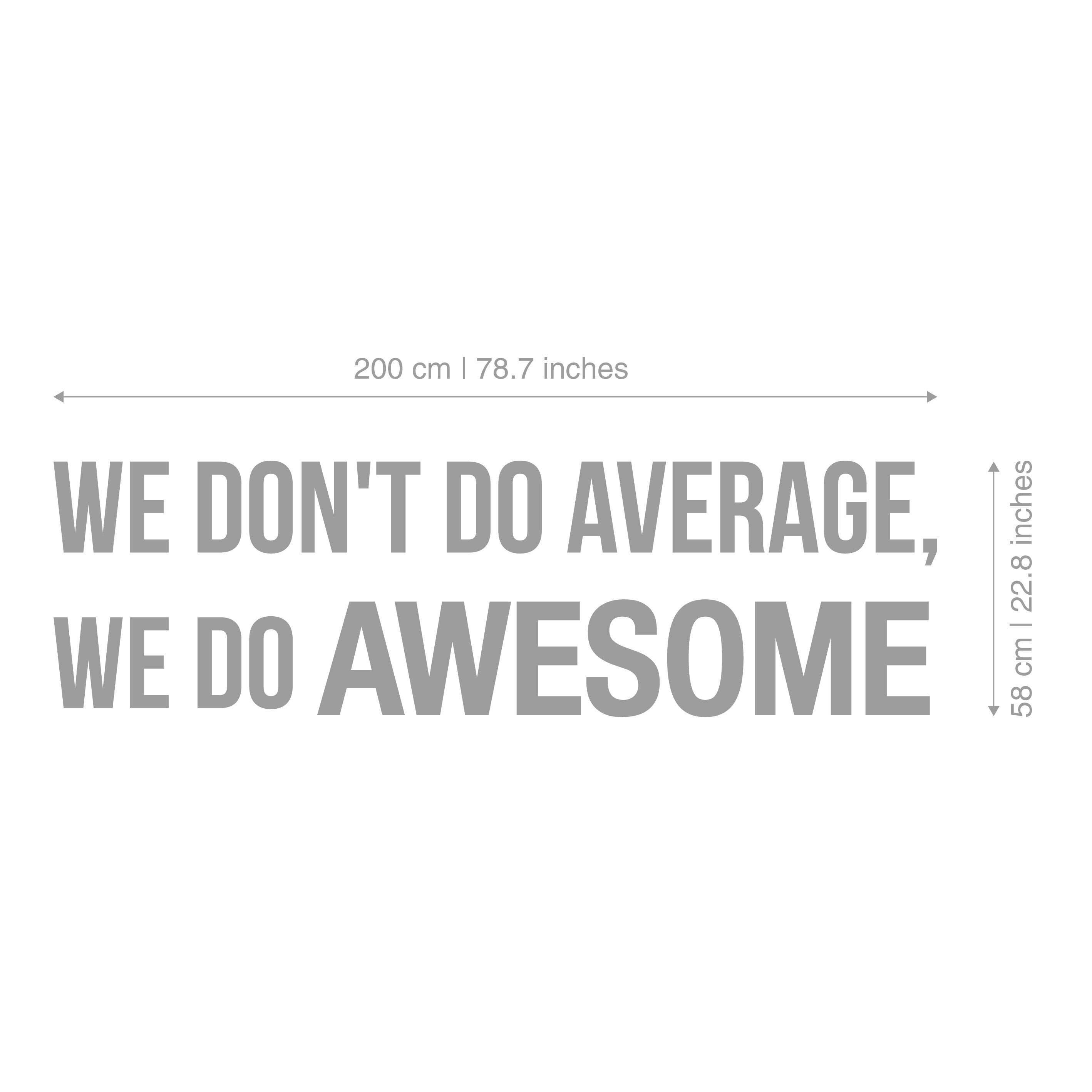 We dont do average, we do awesome, Office Wall Art Decor, Inspirational Quotes, SKU:WDWD-2