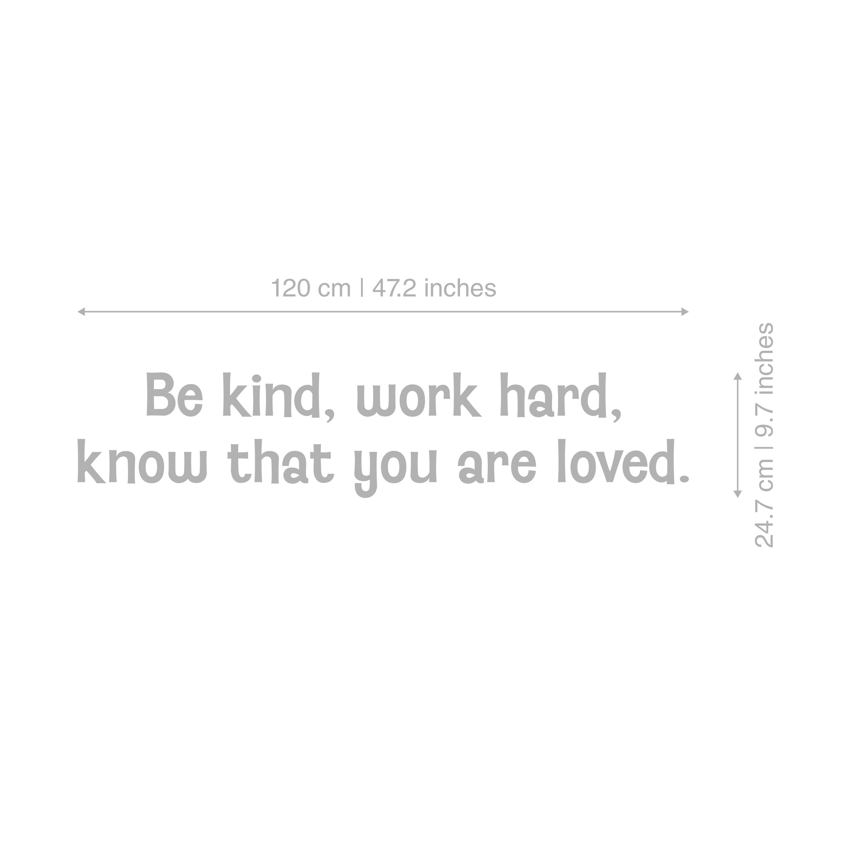 Be kind, work hard, know that you are loved, Inspirational Quote, Elementary School Decal, SKU:BKWH-3