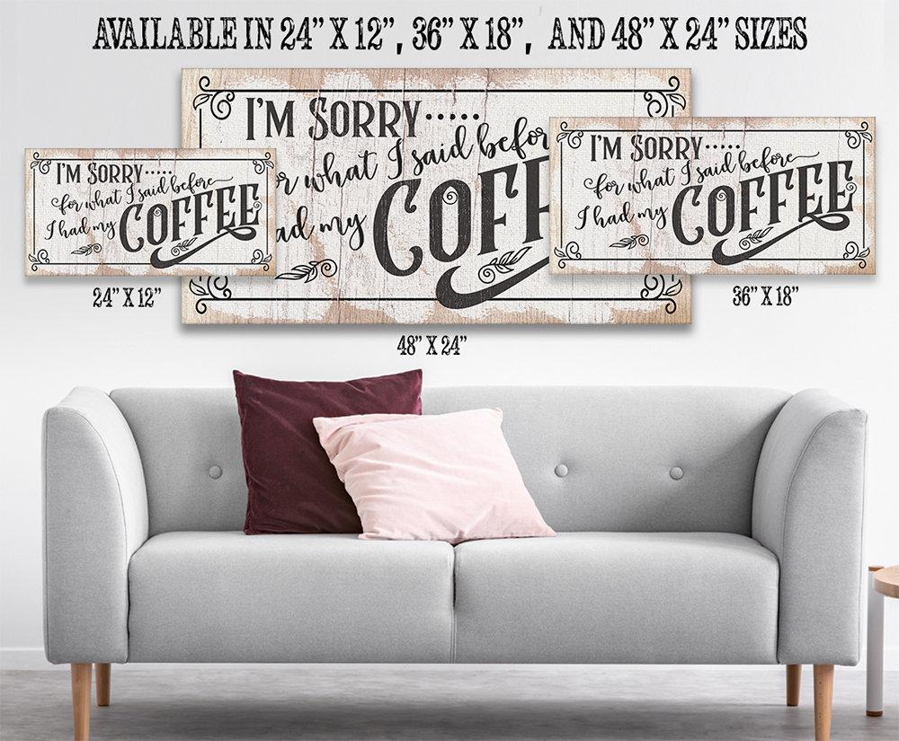 I'm Sorry For What I Said, Coffee - Canvas