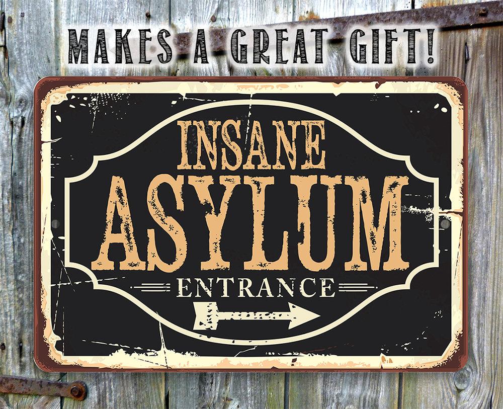 Insane Asylum - Metal Sign