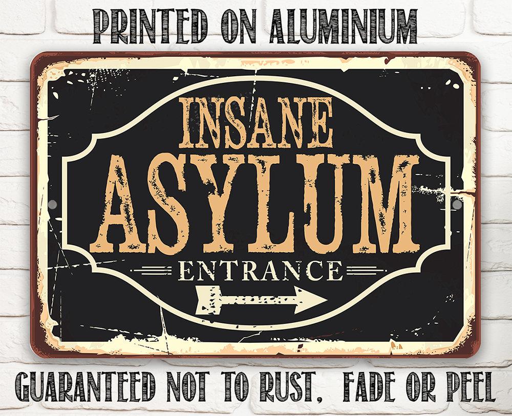 Insane Asylum - Metal Sign