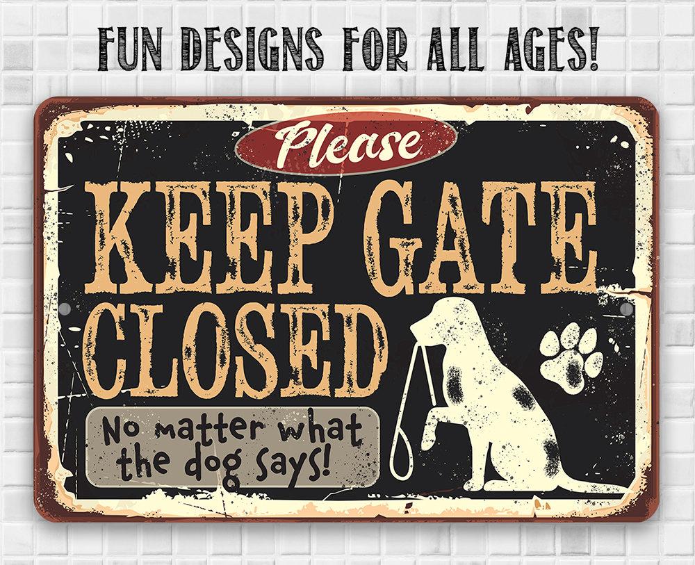 Keep Gate Closed Dog - Metal Sign