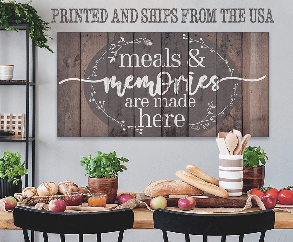 Meals & Memories Are Made Here - Canvas