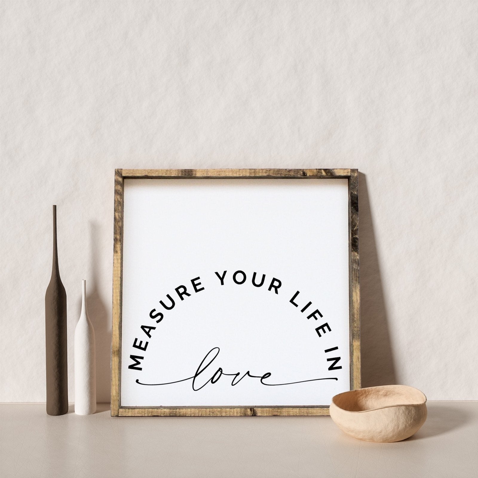 Measure Your Life in Love Wood Sign-0